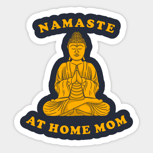 Namaste At Home Mom Sticker by dumbshirts